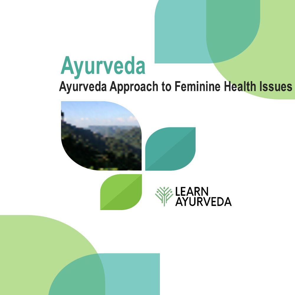 Ayurveda Approach to Feminine Health Issues